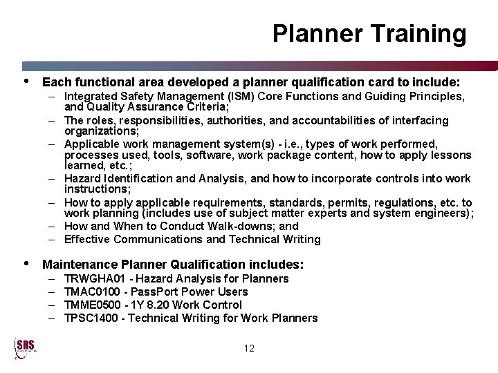 Planner Training • Each functional area developed a planner qualification card to include: •