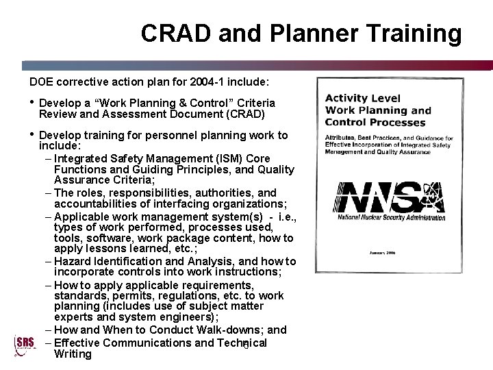 CRAD and Planner Training DOE corrective action plan for 2004 -1 include: • Develop