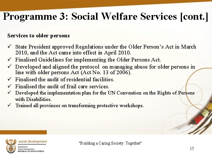 Programme 3: Social Welfare Services [cont. ] Services to older persons ü State President
