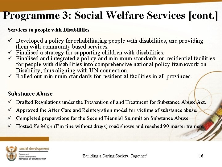 Programme 3: Social Welfare Services [cont. ] Services to people with Disabilities ü Developed