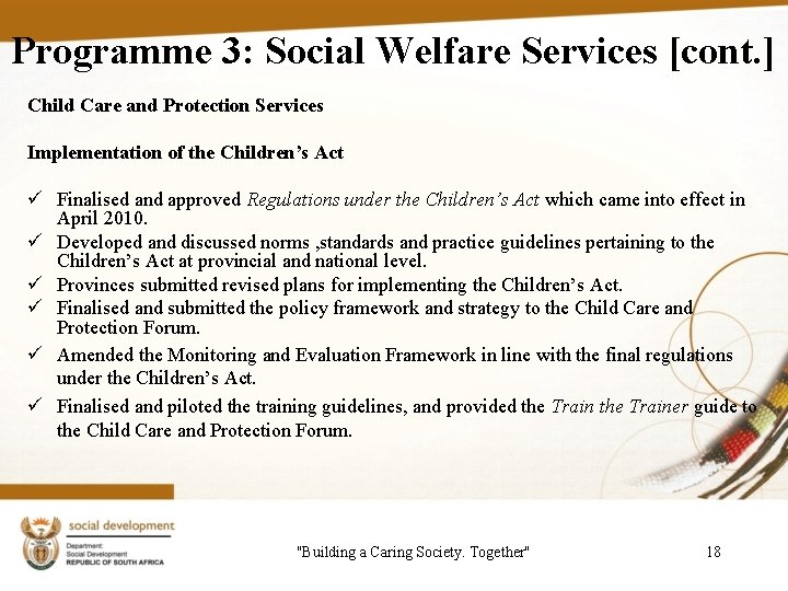 Programme 3: Social Welfare Services [cont. ] Child Care and Protection Services Implementation of