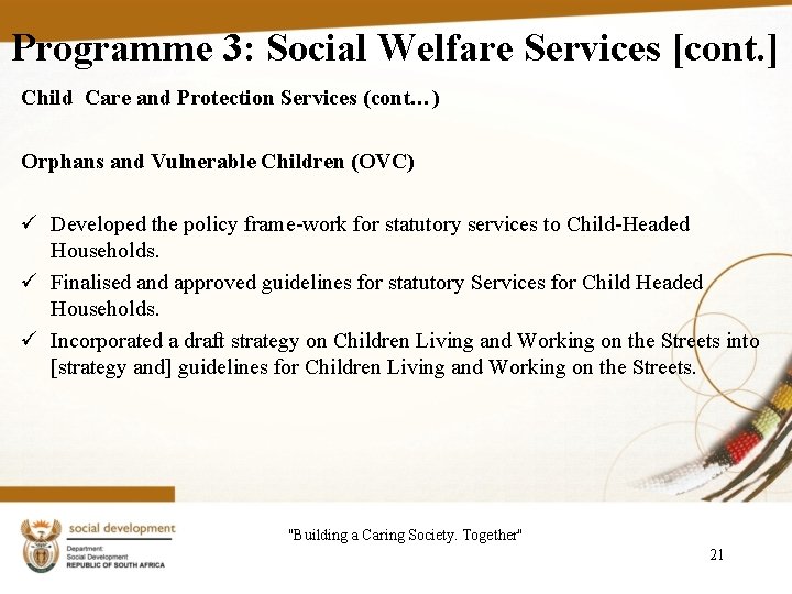 Programme 3: Social Welfare Services [cont. ] Child Care and Protection Services (cont…) Orphans