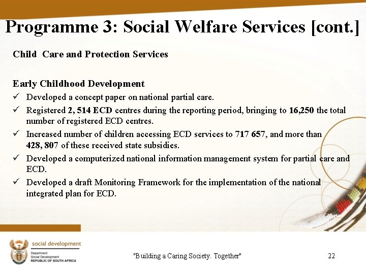 Programme 3: Social Welfare Services [cont. ] Child Care and Protection Services Early Childhood