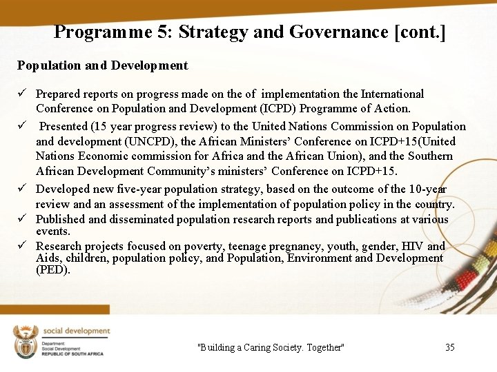 Programme 5: Strategy and Governance [cont. ] Population and Development ü Prepared reports on