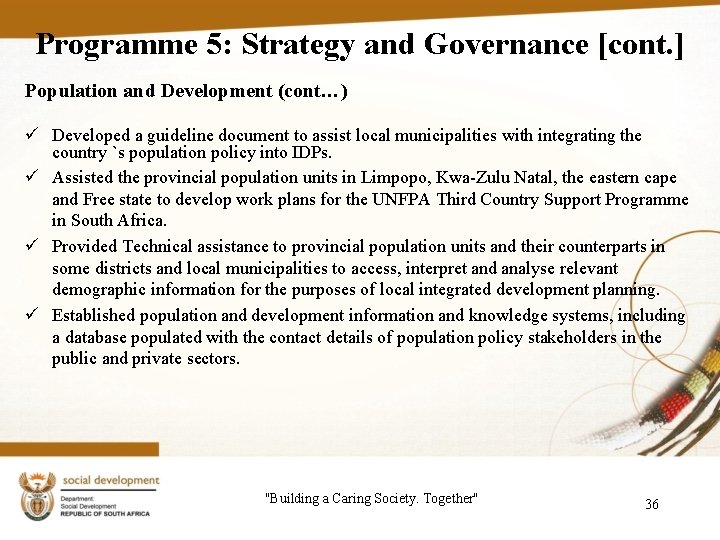 Programme 5: Strategy and Governance [cont. ] Population and Development (cont…) ü Developed a