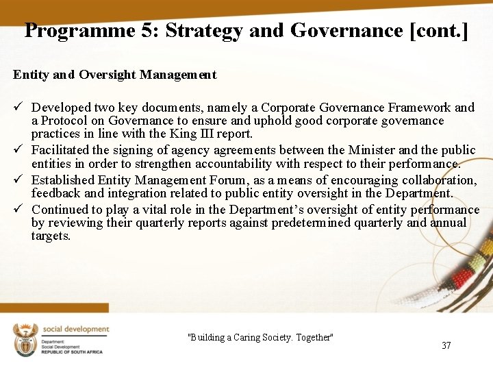 Programme 5: Strategy and Governance [cont. ] Entity and Oversight Management ü Developed two