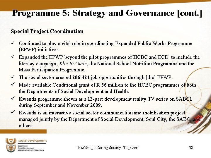 Programme 5: Strategy and Governance [cont. ] Special Project Coordination ü Continued to play