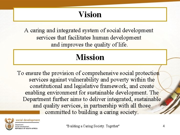 Vision A caring and integrated system of social development services that facilitates human development