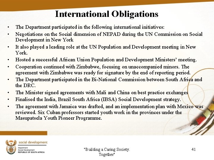 International Obligations • • • The Department participated in the following international initiatives: Negotiations