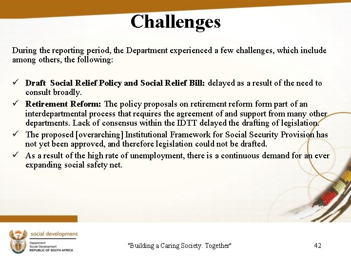 Challenges During the reporting period, the Department experienced a few challenges, which include among