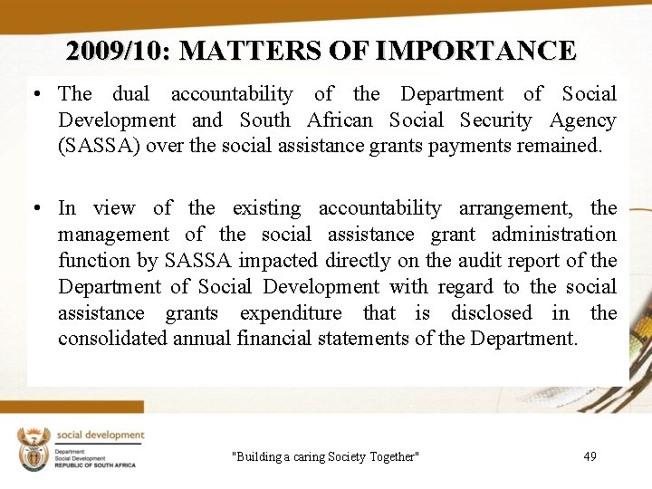 2009/10: MATTERS OF IMPORTANCE • The dual accountability of the Department of Social Development