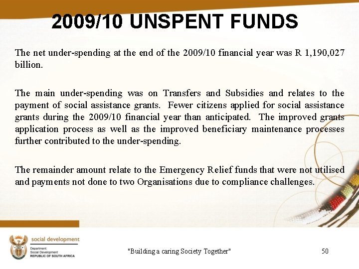 2009/10 UNSPENT FUNDS The net under-spending at the end of the 2009/10 financial year