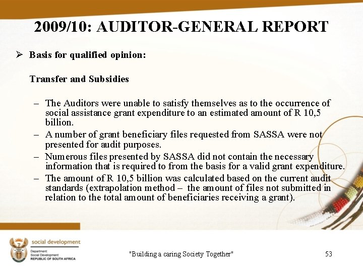 2009/10: AUDITOR-GENERAL REPORT Ø Basis for qualified opinion: Transfer and Subsidies – The Auditors
