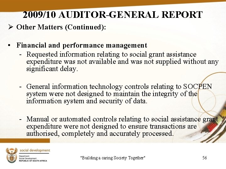 2009/10 AUDITOR-GENERAL REPORT Ø Other Matters (Continued): • Financial and performance management - Requested