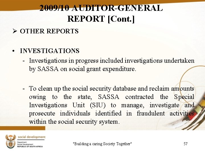 2009/10 AUDITOR-GENERAL REPORT [Cont. ] Ø OTHER REPORTS • INVESTIGATIONS - Investigations in progress