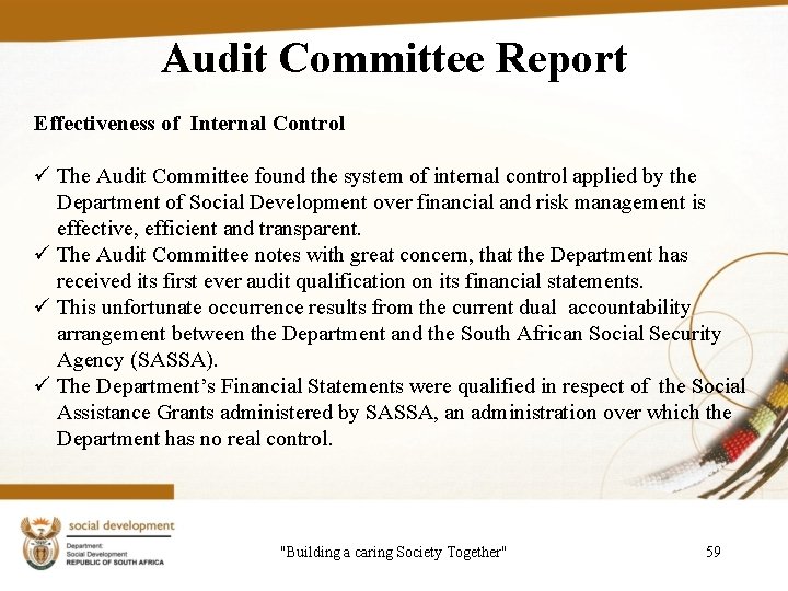 Audit Committee Report Effectiveness of Internal Control ü The Audit Committee found the system