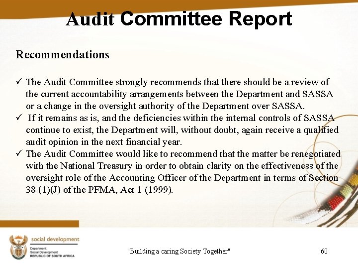 Audit Committee Report Recommendations ü The Audit Committee strongly recommends that there should be