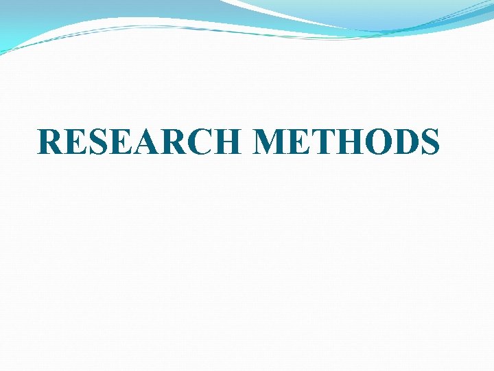 RESEARCH METHODS 