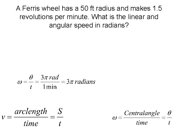 A Ferris wheel has a 50 ft radius and makes 1. 5 revolutions per