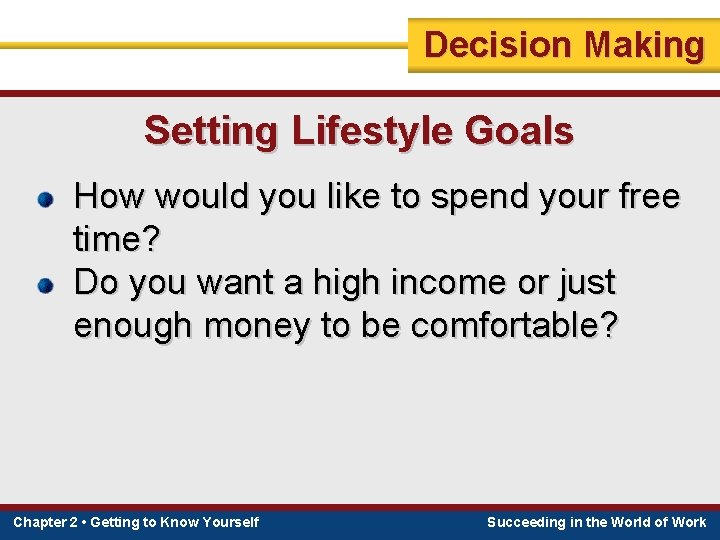 Decision Making Setting Lifestyle Goals How would you like to spend your free time?