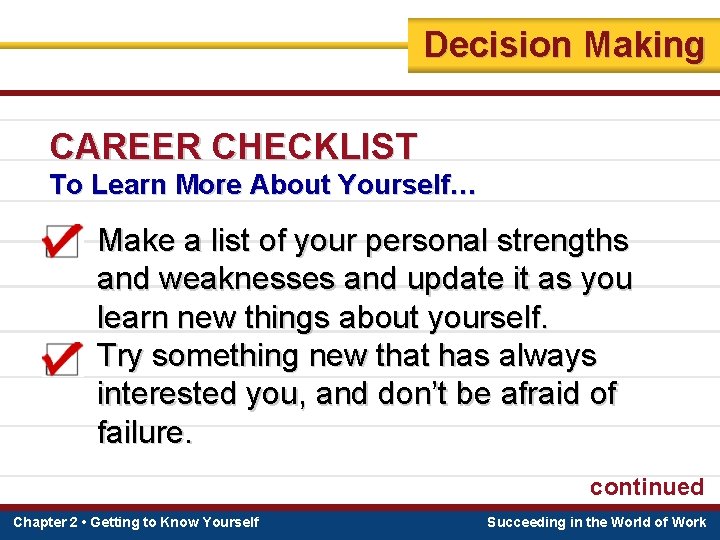 Decision Making CAREER CHECKLIST To Learn More About Yourself… Make a list of your