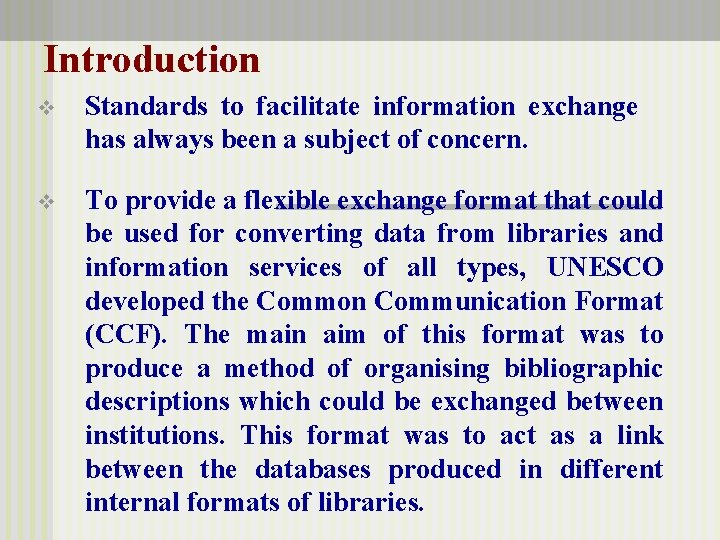 Introduction v Standards to facilitate information exchange has always been a subject of concern.