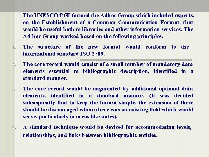 The UNESCO/PGI formed the Adhoc Group which included experts, on the Establishment of a