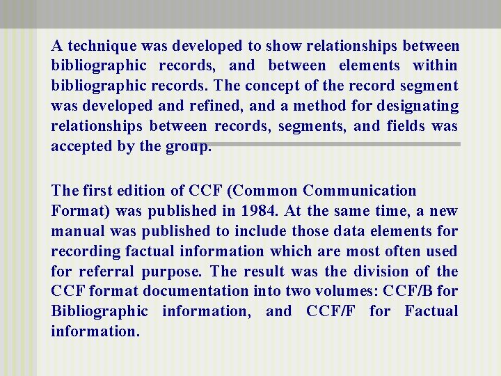 A technique was developed to show relationships between bibliographic records, and between elements within