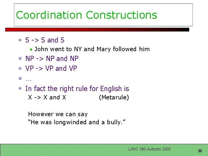 Coordination Constructions S -> S and S John went to NY and Mary followed