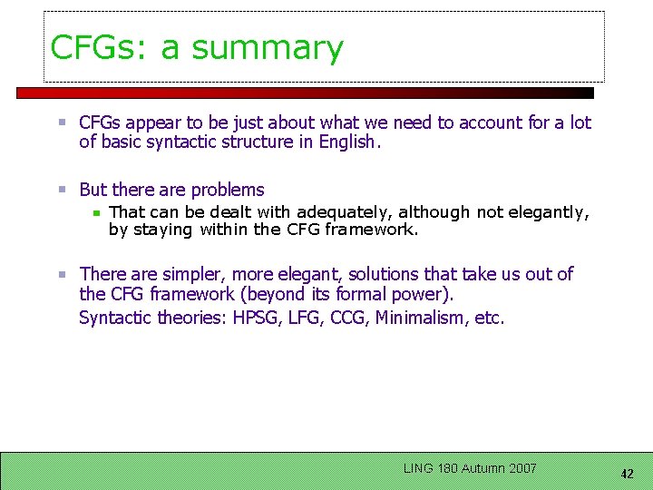 CFGs: a summary CFGs appear to be just about what we need to account