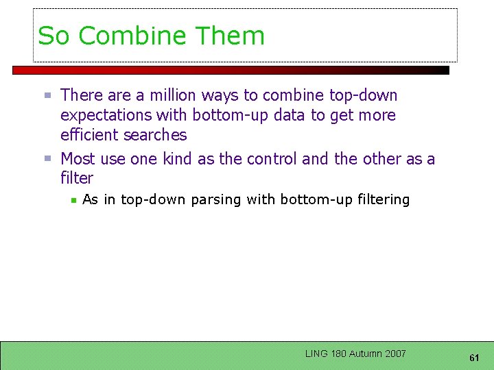 So Combine Them There a million ways to combine top-down expectations with bottom-up data