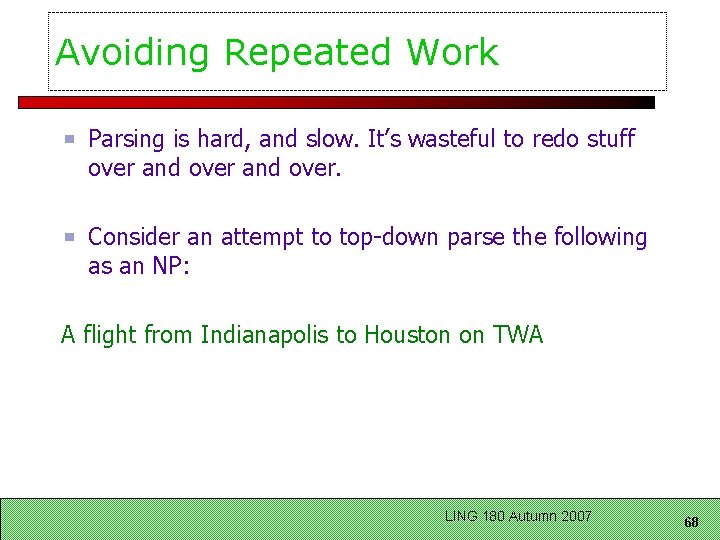 Avoiding Repeated Work Parsing is hard, and slow. It’s wasteful to redo stuff over