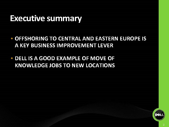 Executive summary OFFSHORING TO CENTRAL AND EASTERN EUROPE IS A KEY BUSINESS IMPROVEMENT LEVER Executive summary OFFSHORING TO CENTRAL AND EASTERN EUROPE IS A KEY BUSINESS IMPROVEMENT LEVER