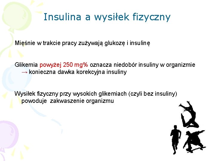 Insulina a wysiłek fizyczny Mięśnie w trakcie pracy zużywają glukozę i insulinę Glikemia powyżej