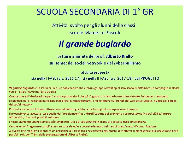 SCUOLA SECONDARIA DI 1° GR Attività svolte per gli alunni delle classi I scuole