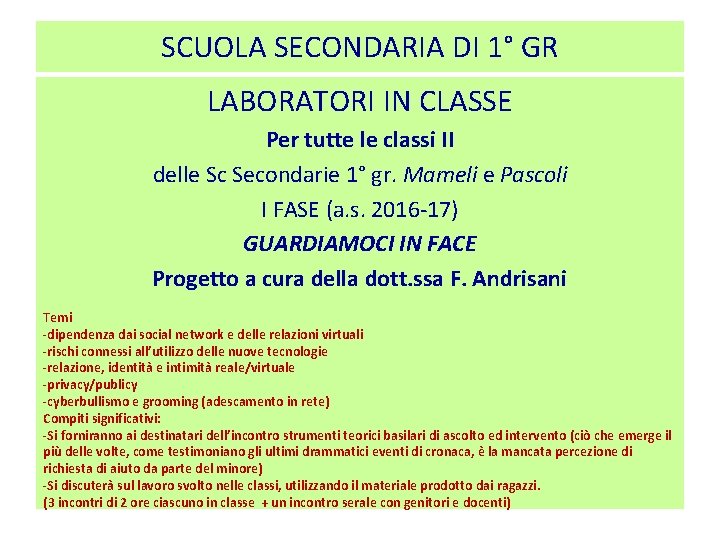 SCUOLA SECONDARIA DI 1° GR LABORATORI IN CLASSE Per tutte le classi II delle