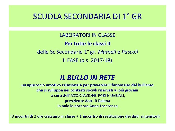 SCUOLA SECONDARIA DI 1° GR LABORATORI IN CLASSE Per tutte le classi II delle