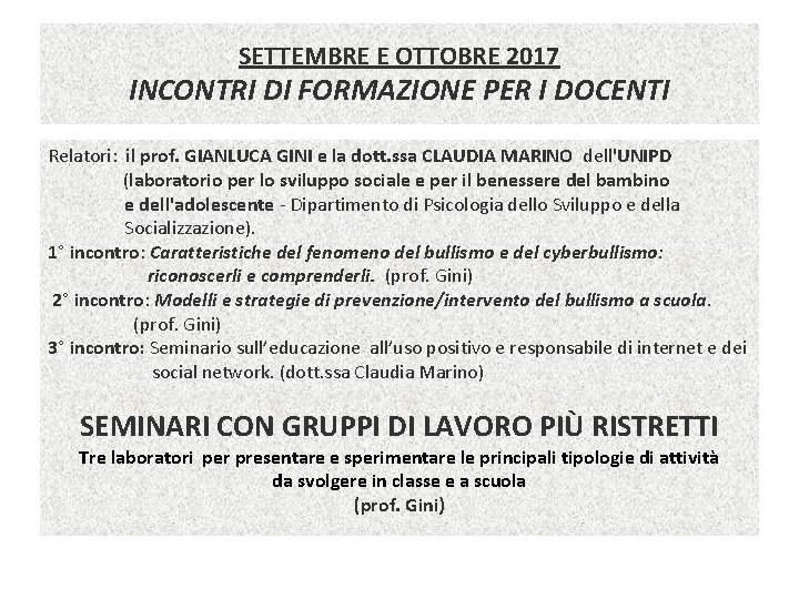 SETTEMBRE E OTTOBRE 2017 INCONTRI DI FORMAZIONE PER I DOCENTI Relatori: il prof. GIANLUCA