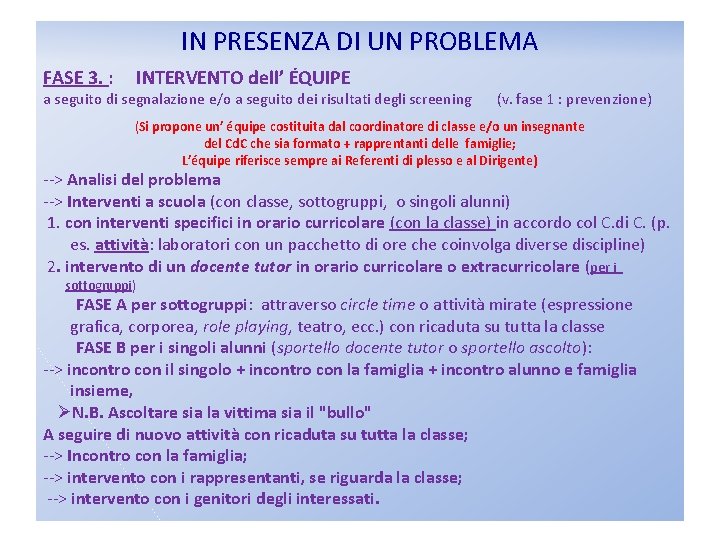 IN PRESENZA DI UN PROBLEMA FASE 3. : INTERVENTO dell’ ÉQUIPE a seguito di