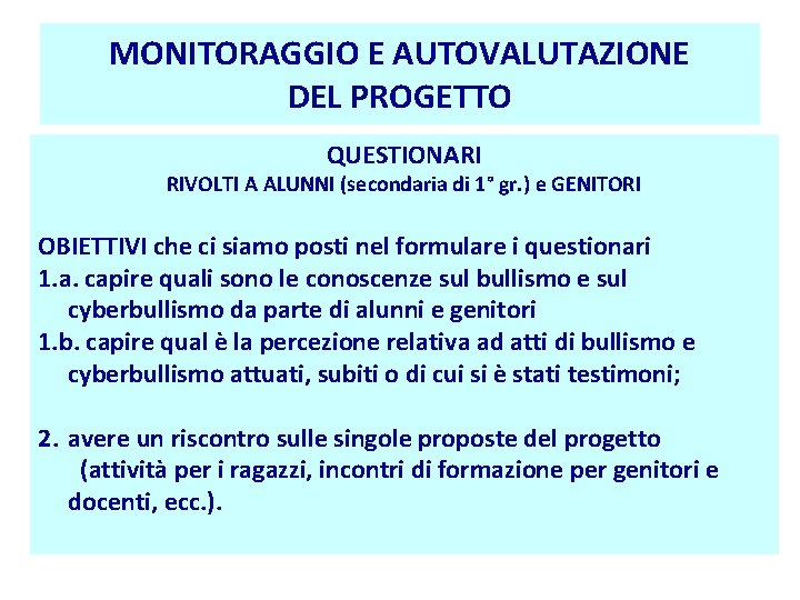 MONITORAGGIO E AUTOVALUTAZIONE DEL PROGETTO QUESTIONARI RIVOLTI A ALUNNI (secondaria di 1° gr. )