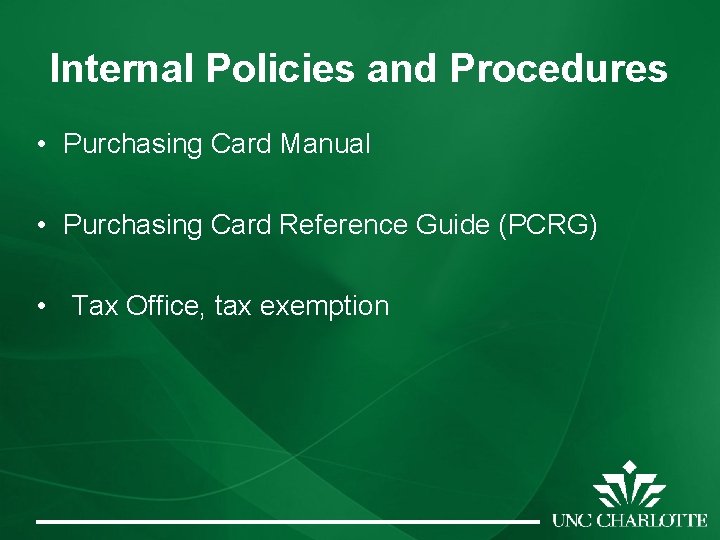 Internal Policies and Procedures • Purchasing Card Manual • Purchasing Card Reference Guide (PCRG) Internal Policies and Procedures • Purchasing Card Manual • Purchasing Card Reference Guide (PCRG)
