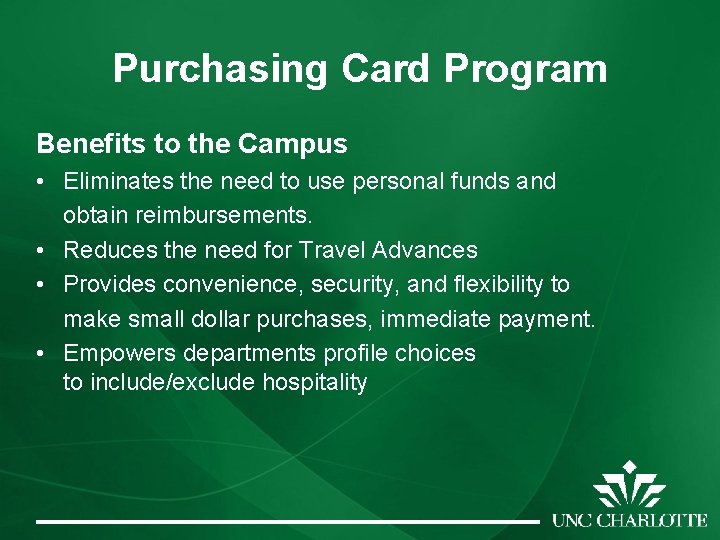 Purchasing Card Program Benefits to the Campus • Eliminates the need to use personal Purchasing Card Program Benefits to the Campus • Eliminates the need to use personal