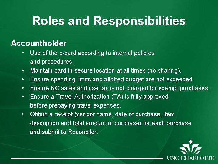Roles and Responsibilities Accountholder • Use of the p-card according to internal policies and Roles and Responsibilities Accountholder • Use of the p-card according to internal policies and