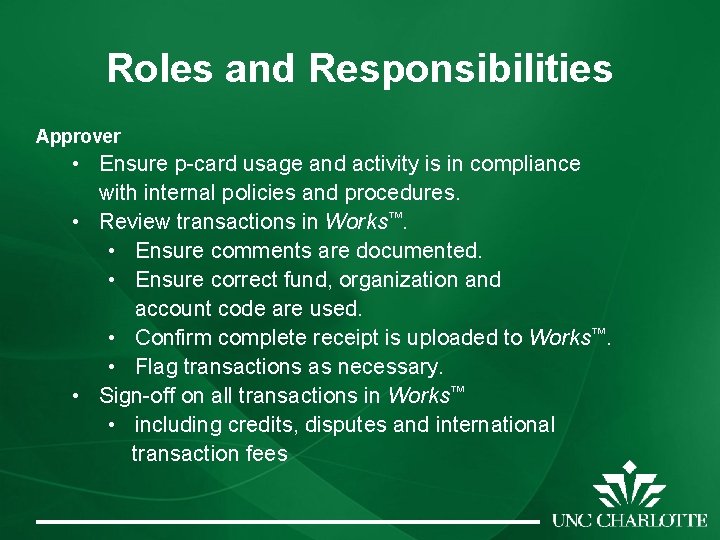 Roles and Responsibilities Approver • Ensure p-card usage and activity is in compliance with Roles and Responsibilities Approver • Ensure p-card usage and activity is in compliance with