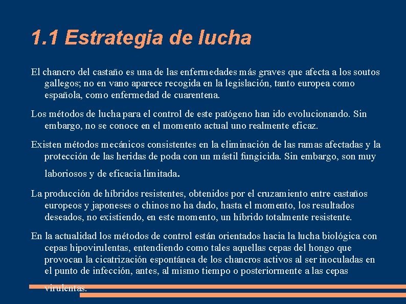 1. 1 Estrategia de lucha El chancro del castaño es una de las enfermedades