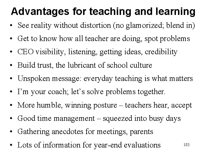 Advantages for teaching and learning • See reality without distortion (no glamorized; blend in)