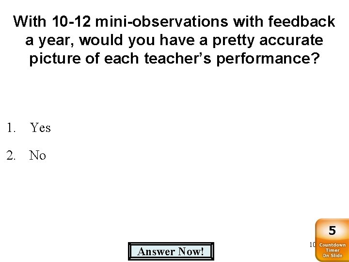 With 10 -12 mini-observations with feedback a year, would you have a pretty accurate