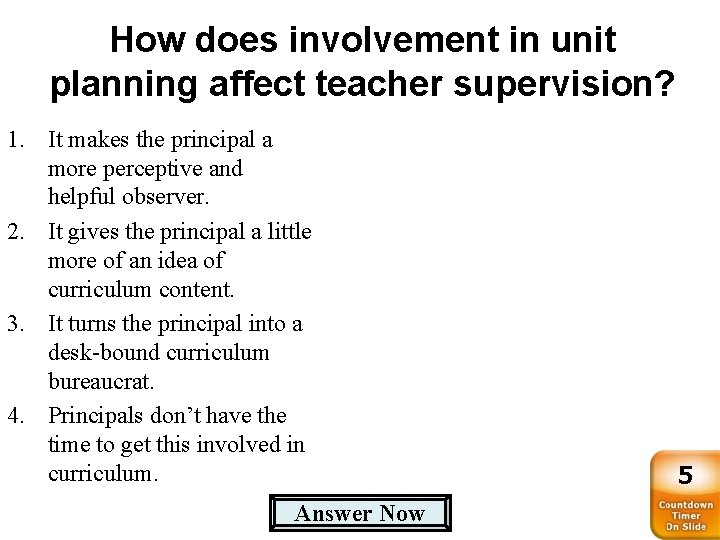 How does involvement in unit planning affect teacher supervision? 1. It makes the principal