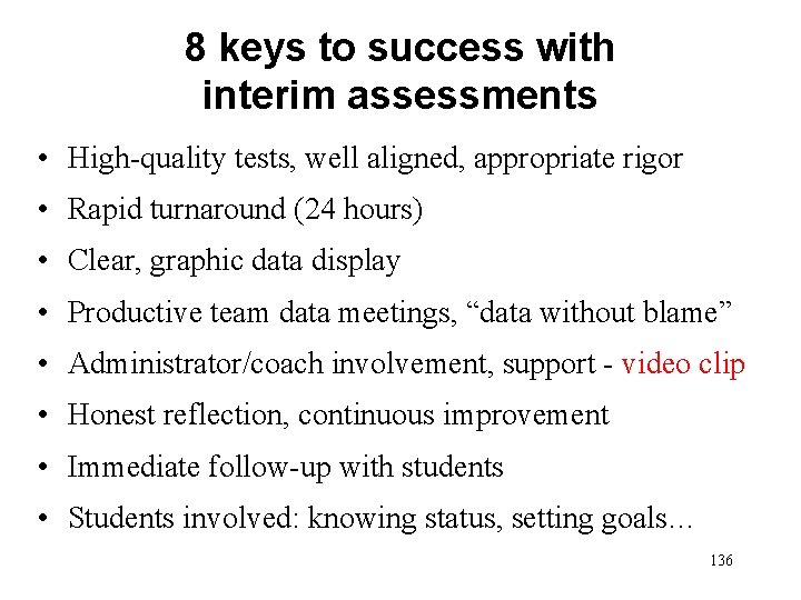 8 keys to success with interim assessments • High-quality tests, well aligned, appropriate rigor