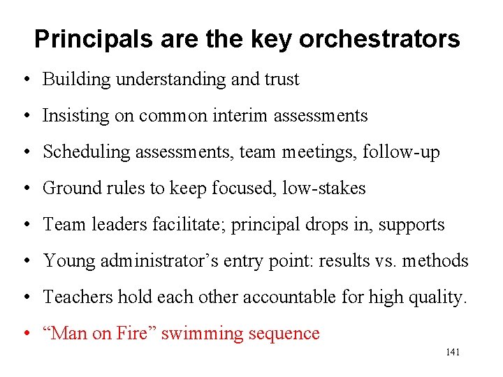 Principals are the key orchestrators • Building understanding and trust • Insisting on common